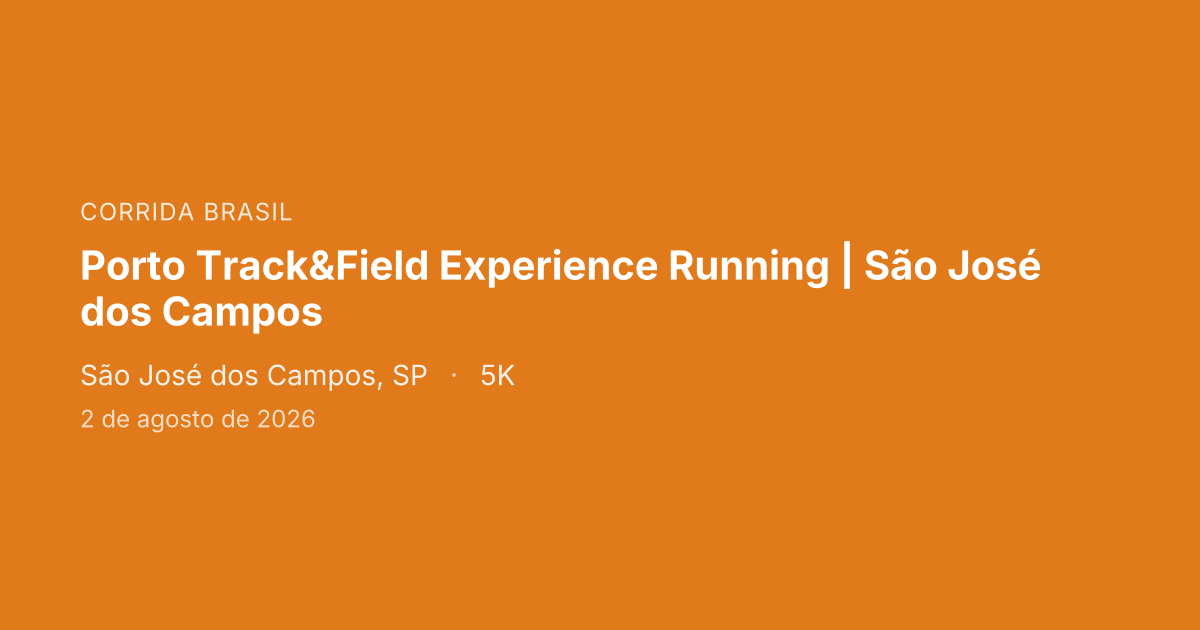 Porto Track&Field Experience Running | São José dos Campos