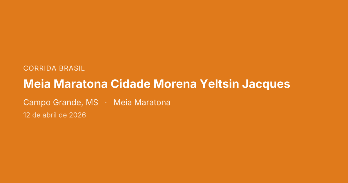 Meia Maratona Cidade Morena Yeltsin Jacques