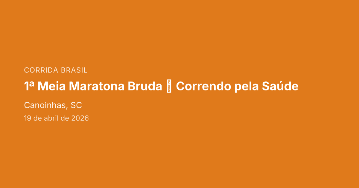 1ª Meia Maratona Bruda  Correndo pela Saúde