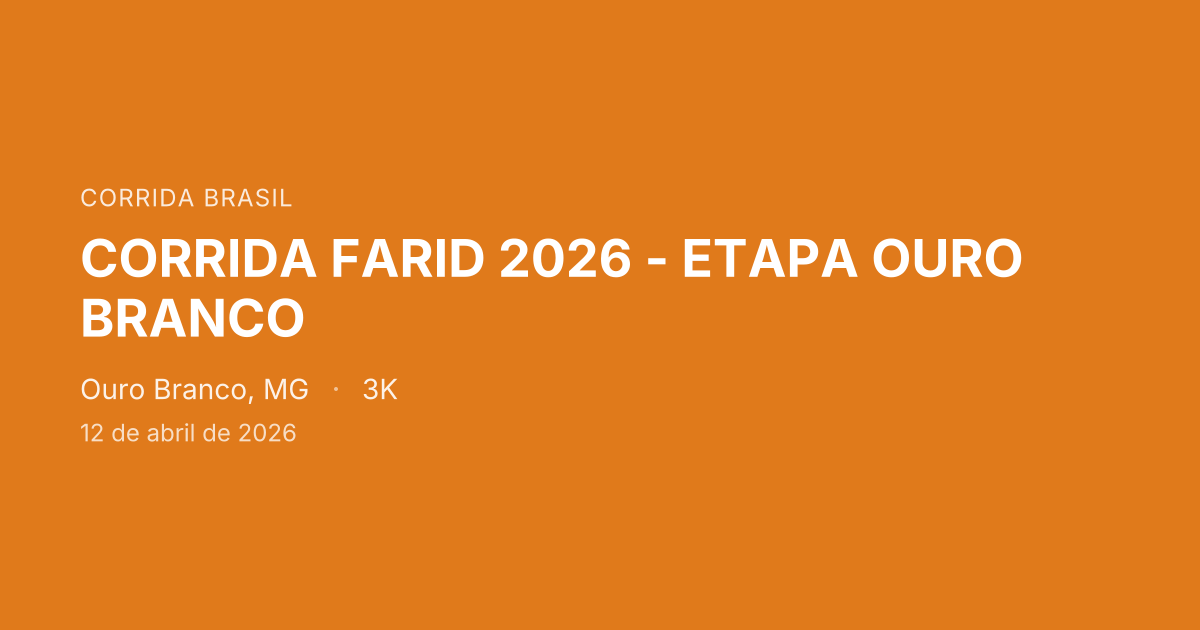 Corrida Farid 2026 - Etapa Ouro Branco