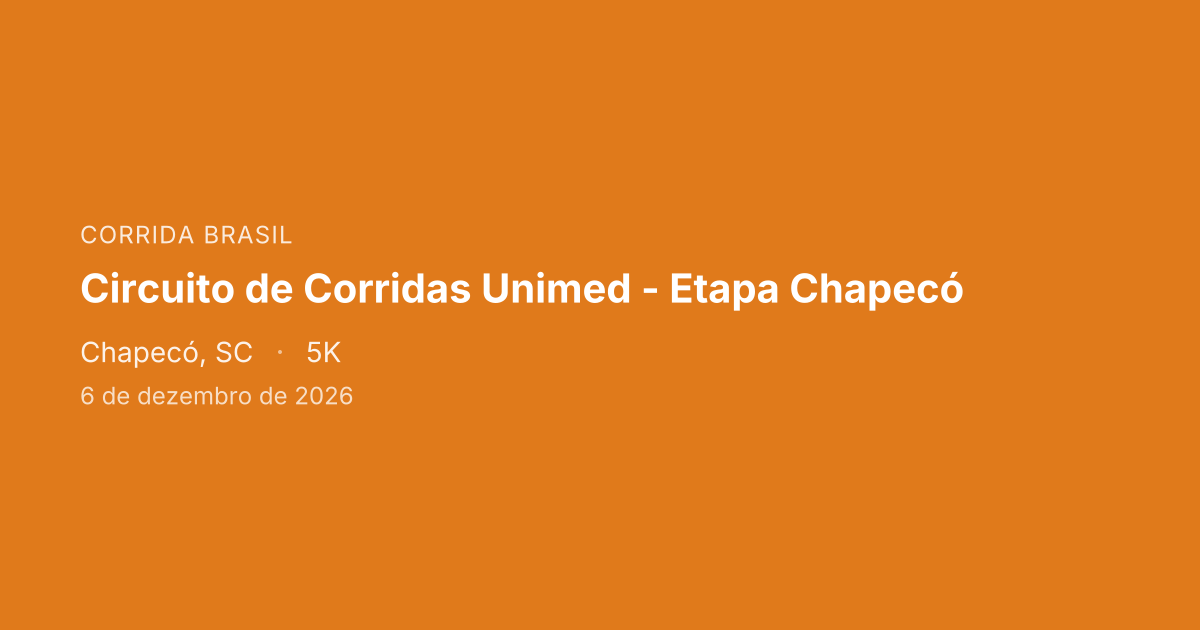 Circuito de Corridas Unimed - Etapa Chapecó