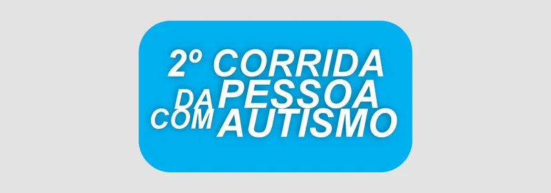 II Corrida da Pessoa com Autismo