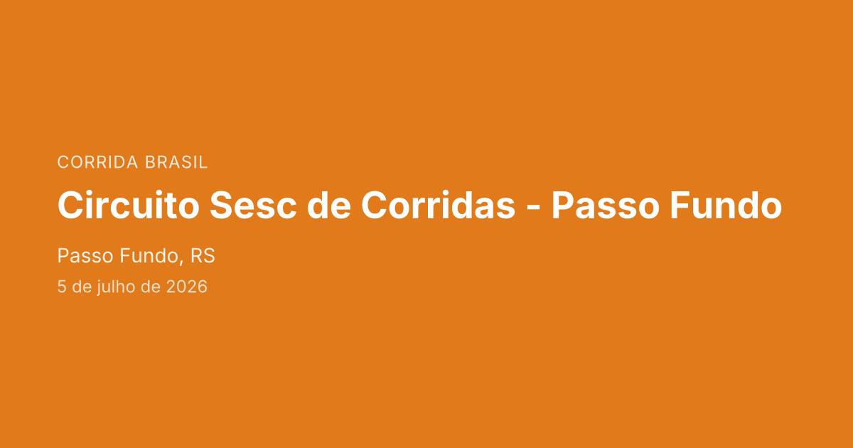 Circuito Sesc de Corridas - Passo Fundo