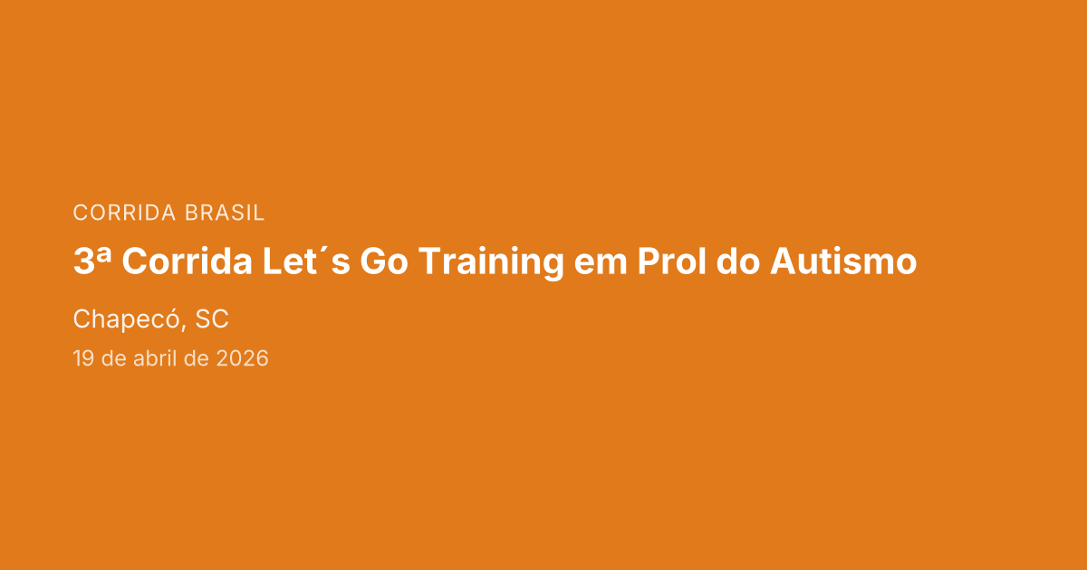 3ª Corrida Let´s Go Training em Prol do Autismo