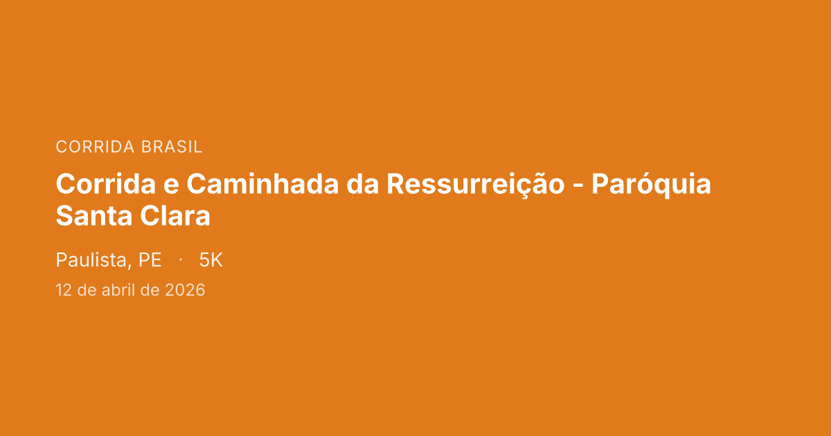 Corrida e Caminhada da Ressurreição - Paróquia Santa Clara