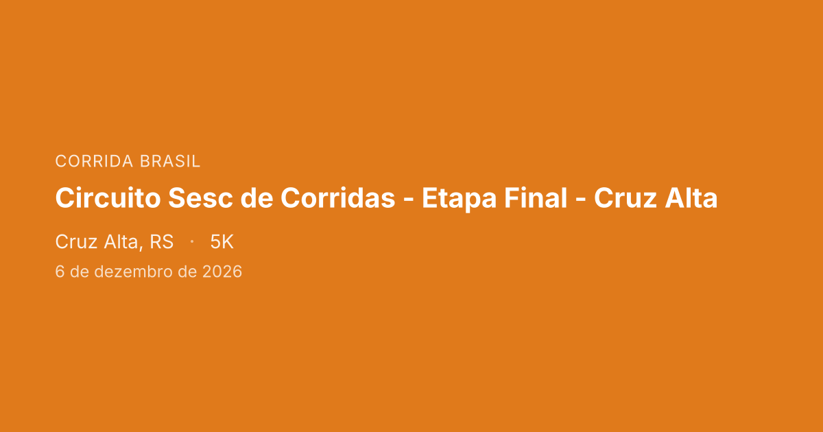 Circuito Sesc de Corridas - Etapa Final - Cruz Alta
