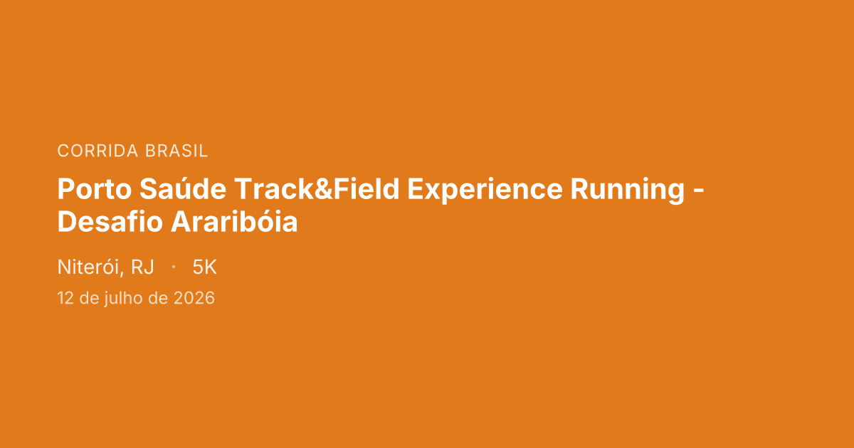 Porto Saúde Track&Field Experience Running - Desafio Araribóia