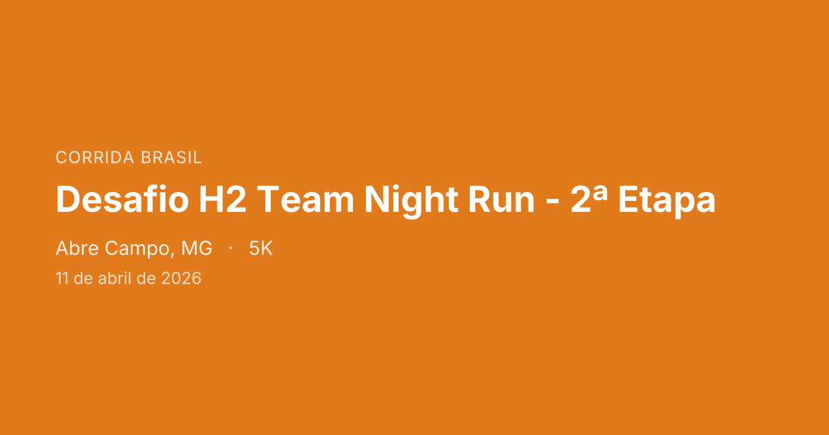 Desafio H2 Team Night Run - 2ª Etapa