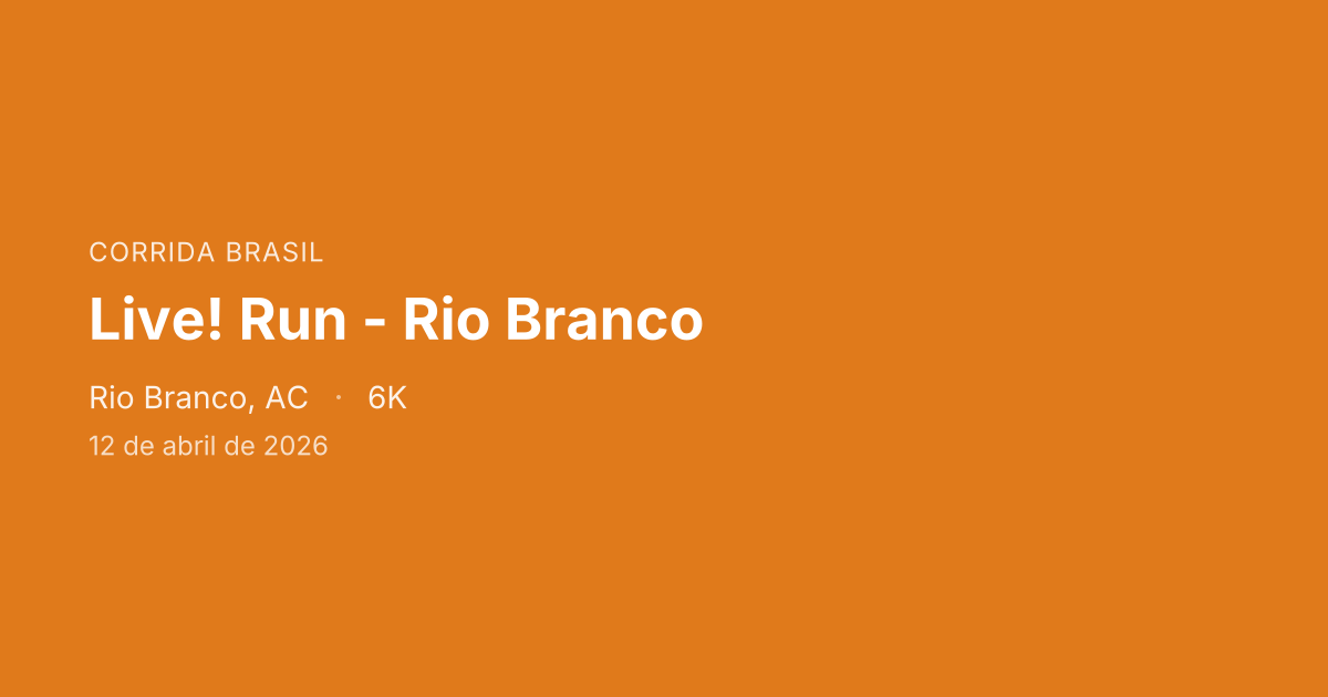 Live! Run - Rio Branco
