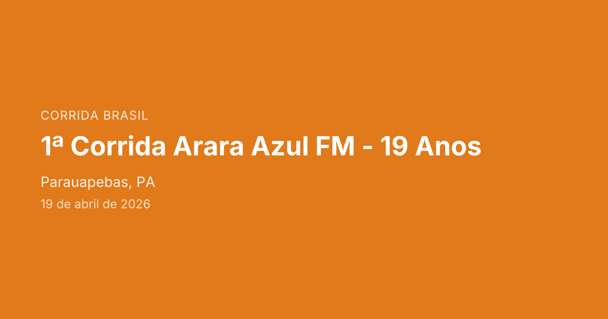 1ª Corrida Arara Azul FM - 19 Anos