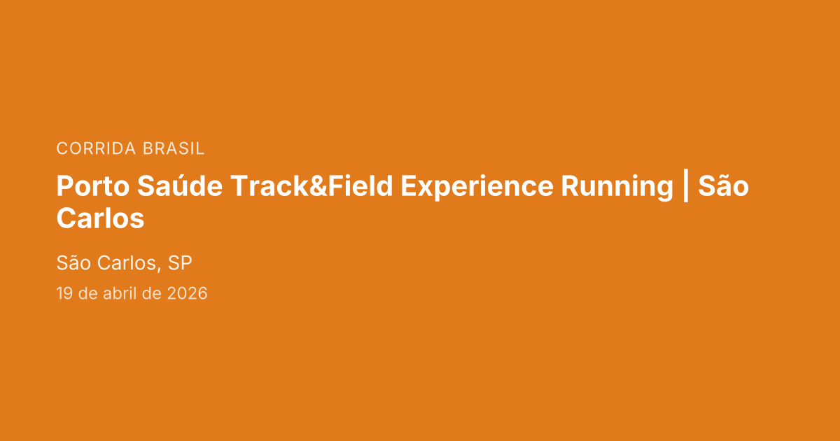 Porto Saúde Track&Field Experience Running | São Carlos