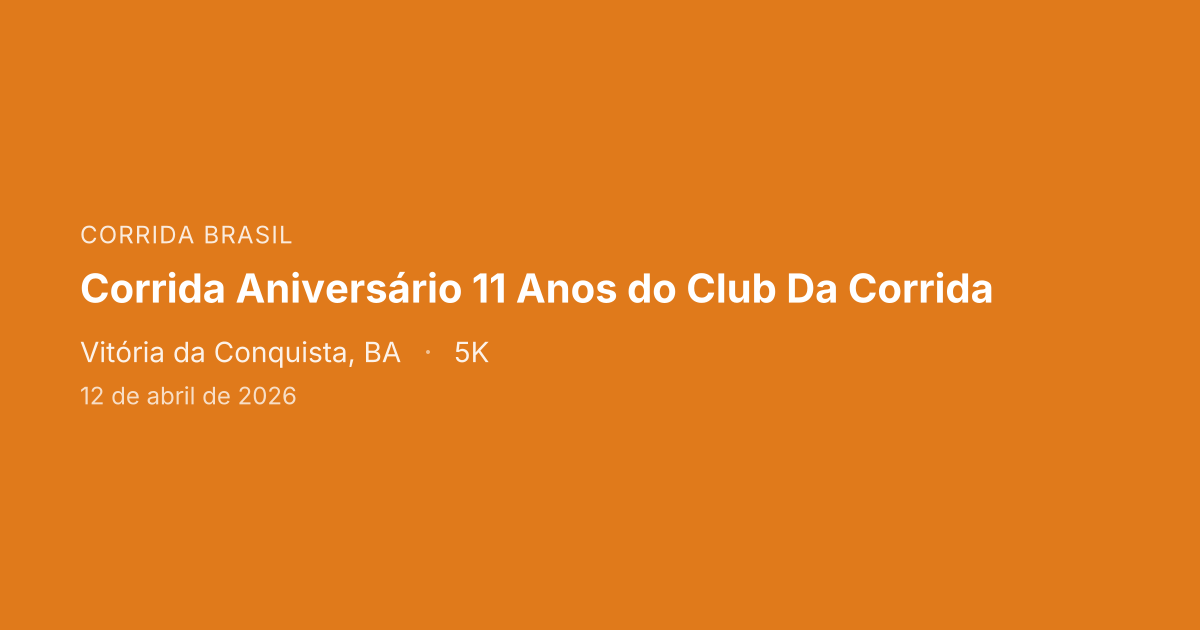 Corrida Aniversário 11 Anos do Club Da Corrida
