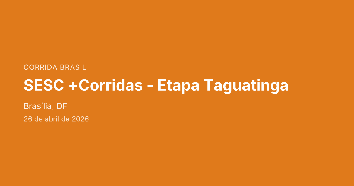 SESC +Corridas - Etapa Taguatinga