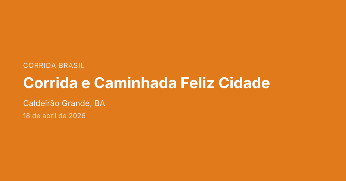 Corrida e Caminhada Feliz Cidade