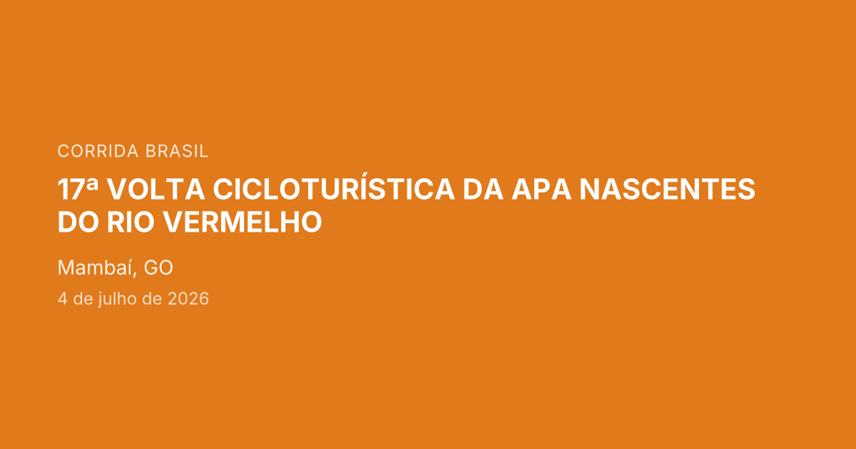17ª Volta Cicloturística da Apa Nascentes do Rio Vermelho