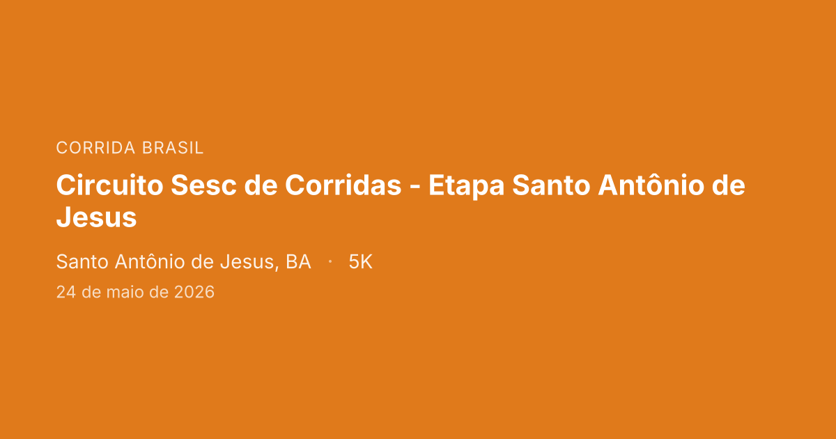Circuito Sesc de Corridas - Etapa Santo Antônio de Jesus