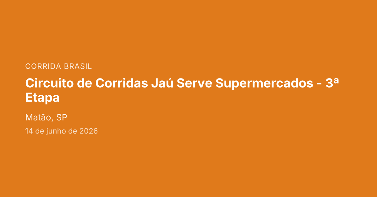 Circuito de Corridas Jaú Serve Supermercados - 3ª Etapa