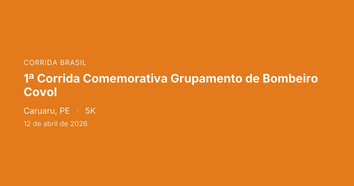 1ª Corrida Comemorativa Grupamento de Bombeiro Covol