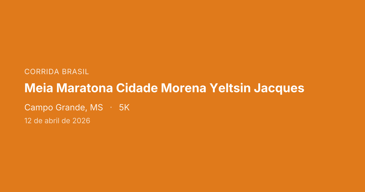 Meia Maratona Cidade Morena Yeltsin Jacques