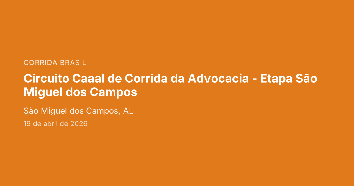 Circuito Caaal de Corrida da Advocacia - Etapa São Miguel dos Campos