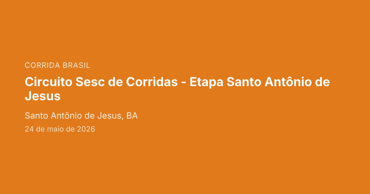Circuito Sesc de Corridas - Etapa Santo Antônio de Jesus