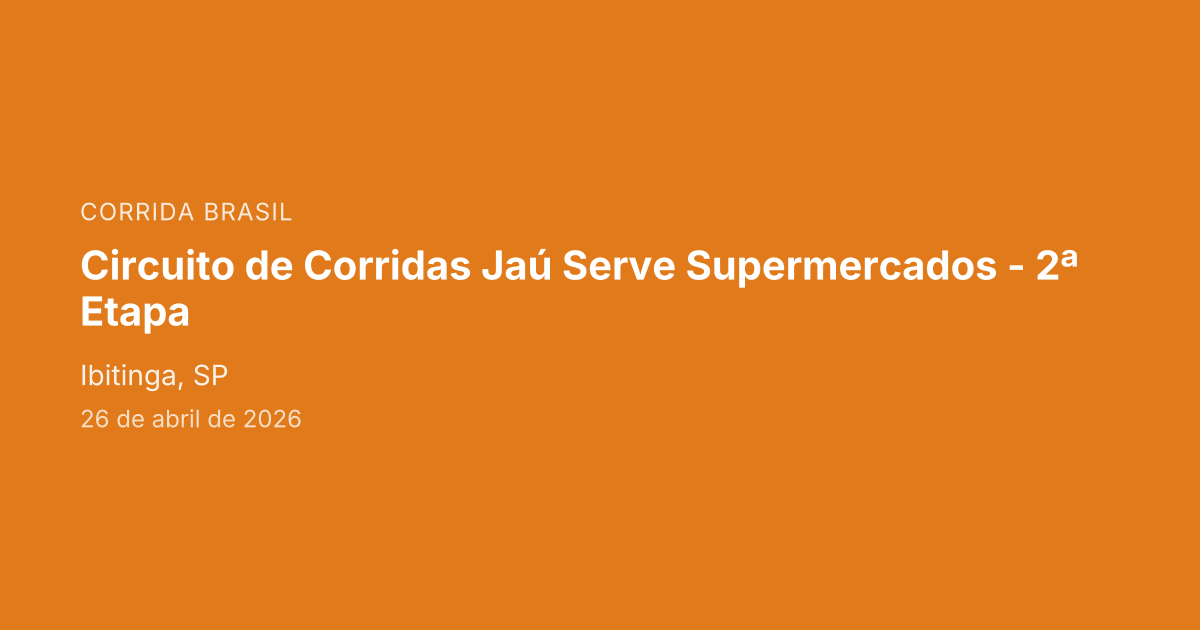 Circuito de Corridas Jaú Serve Supermercados - 2ª Etapa