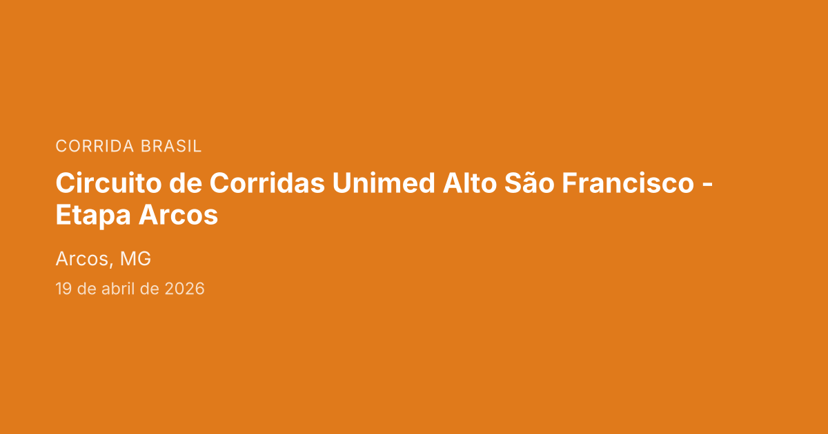 Circuito de Corridas Unimed Alto São Francisco - Etapa Arcos