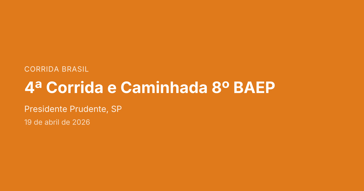 4ª Corrida e Caminhada 8º BAEP