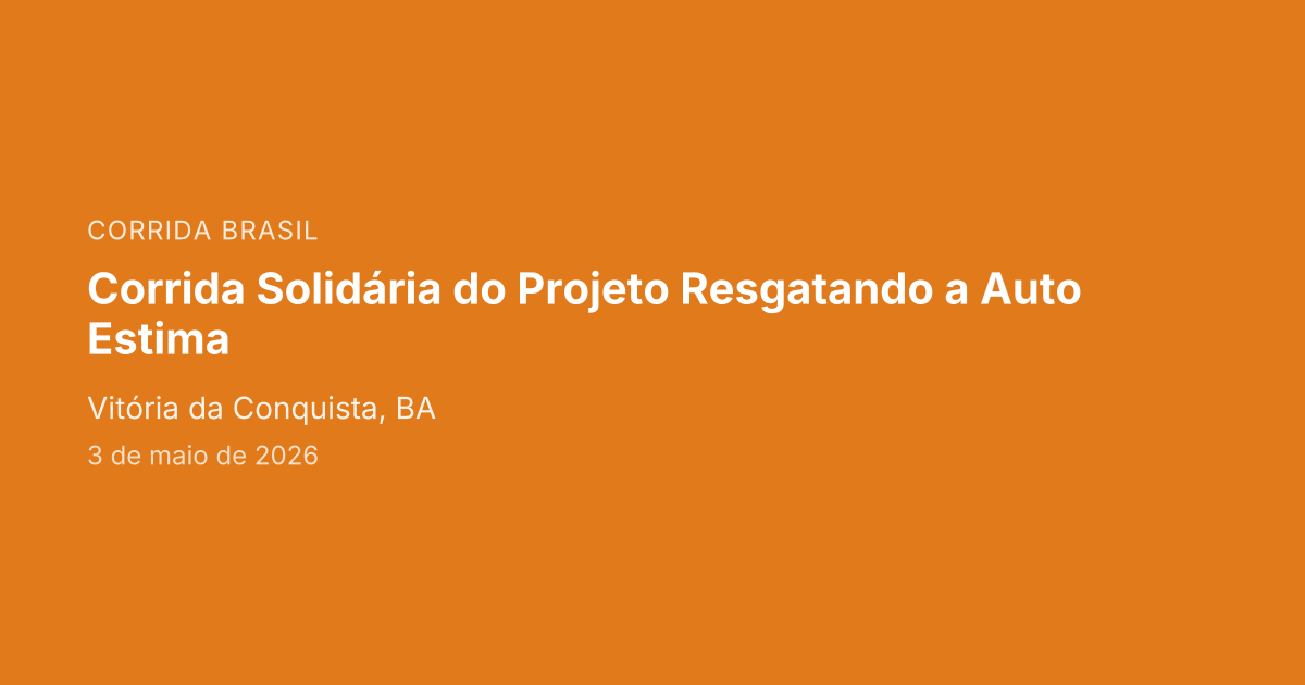 Corrida Solidária do Projeto Resgatando a Auto Estima