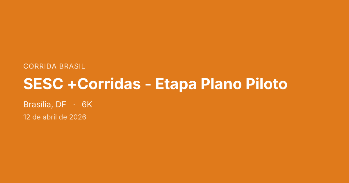SESC +Corridas - Etapa Plano Piloto