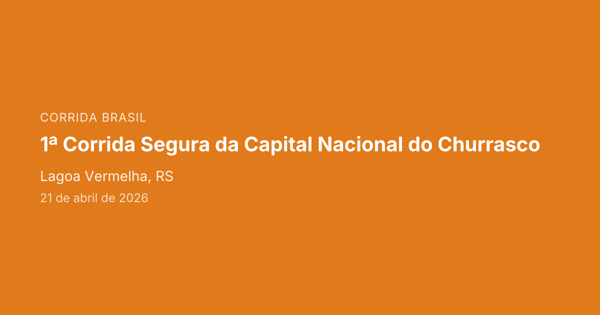 1ª Corrida Segura da Capital Nacional do Churrasco
