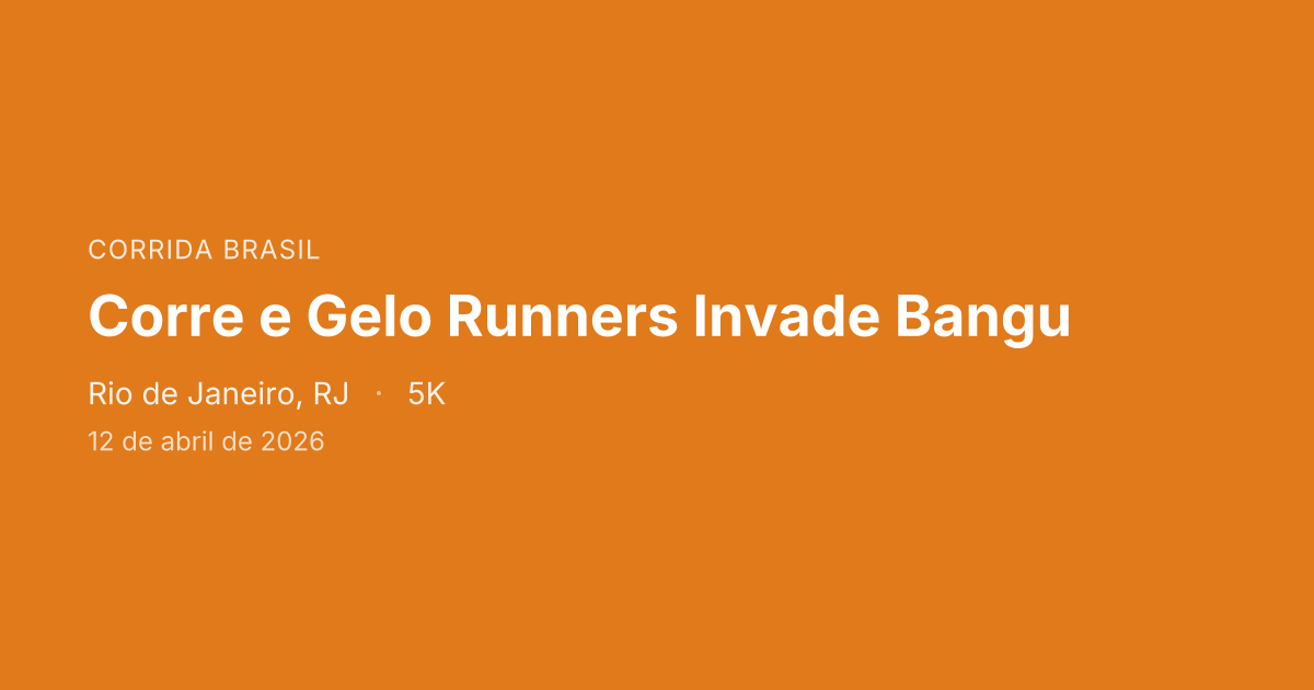 Corre e Gelo Runners Invade Bangu