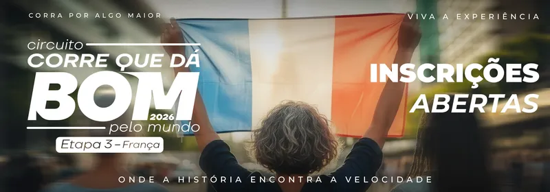 Circuito Corre Que Dá Bom Pelo Mundo  Etapa França