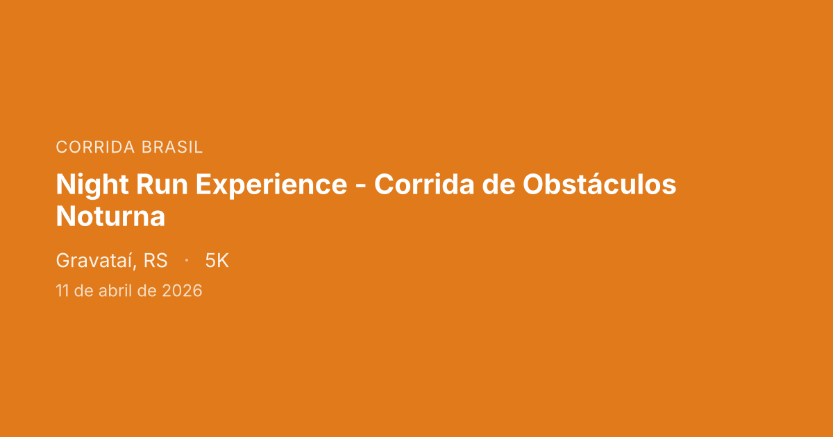 Night Run Experience - Corrida de Obstáculos Noturna