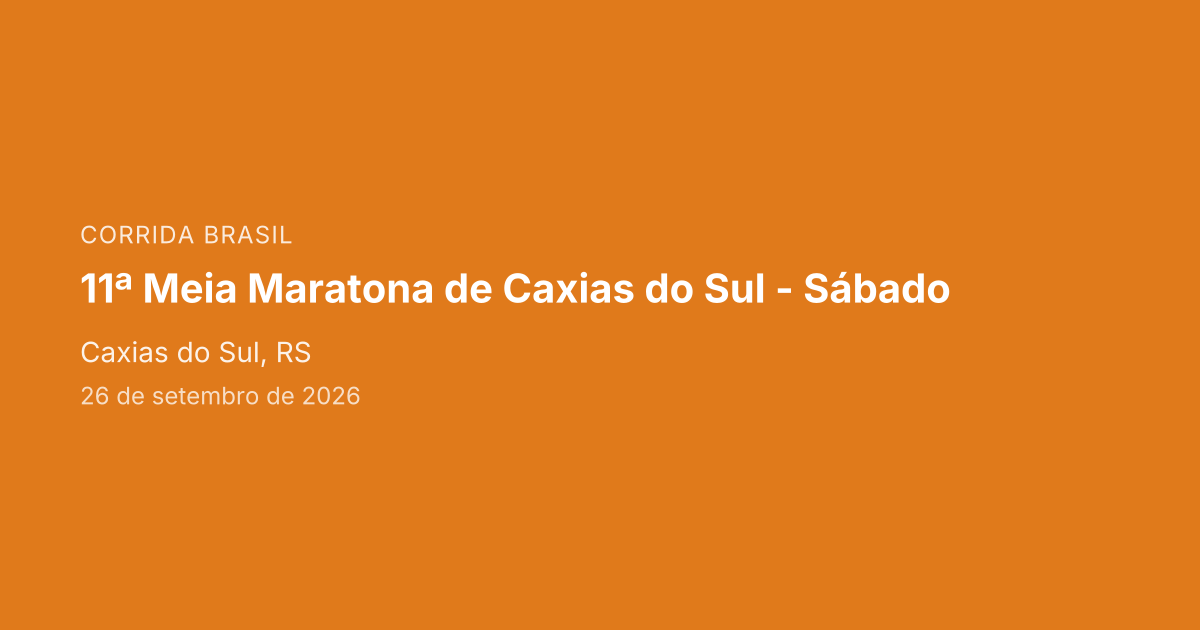11ª Meia Maratona de Caxias do Sul - Sábado
