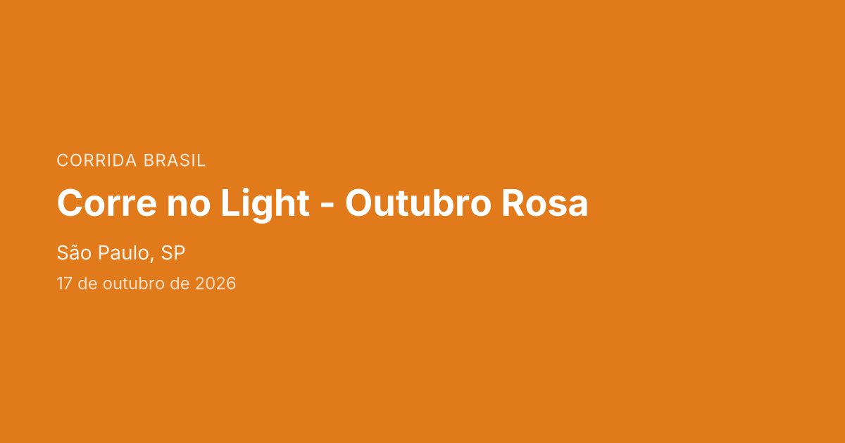 Corre no Light - Outubro Rosa 2026 | Corrida Brasil